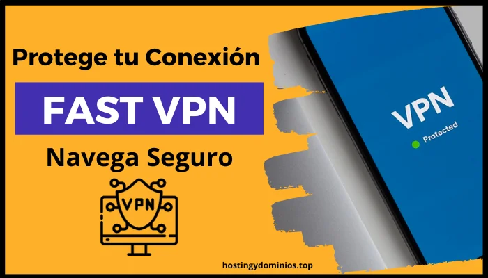 Fast VPN Pro el mejor vpn para proteger tu conexion a internet